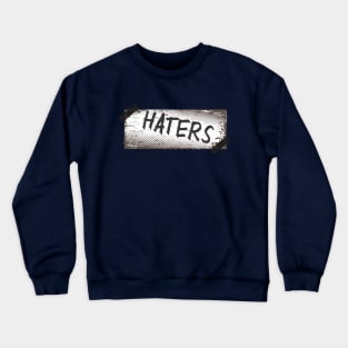 haters Crewneck Sweatshirt